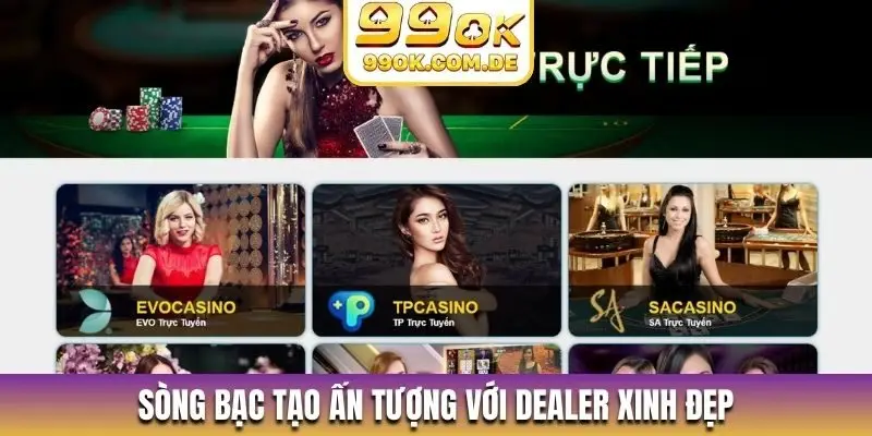 Sòng bạc tạo ấn tượng với dealer xinh đẹp